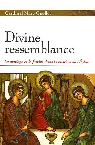 Divine ressemblance : Le mariage et la famille dans la mission de l'Eglise