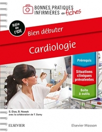 Bien débuter - Cardiologie: Bonnes Prat Inf En Fiches