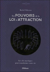 Les pouvoirs de la loi d'attraction - Les clés mystiques pour transformer votre vie