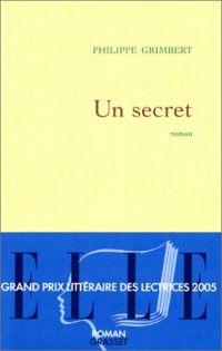 Un secret - Prix Goncourt des Lycéens 2004 et Prix des Lectrices de Elle 2005