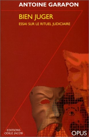 Bien juger. Essai sur le rituel judiciaire