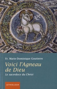 Voici l'Agneau de Dieu : Le sacerdoce du Christ