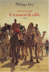 Charles de Foucault : Le Testament de sable