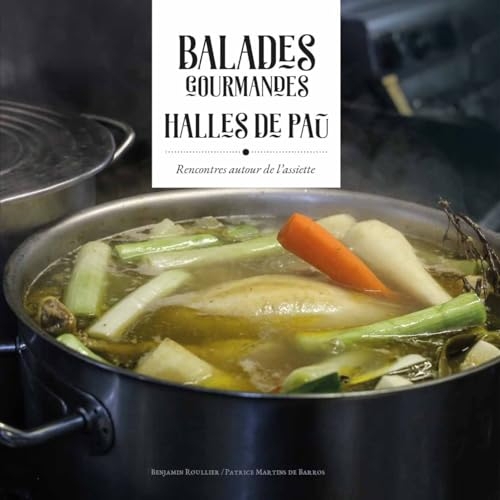 Balades gourmandes Halles de Pau: Rencontres autour de l'assiette