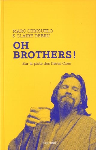 Oh Brothers ! Sur la piste des frères Coen