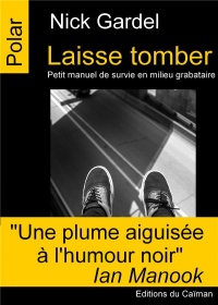 Laisse Tomber - Petit Manuel de Survie en Milieu Grabataire