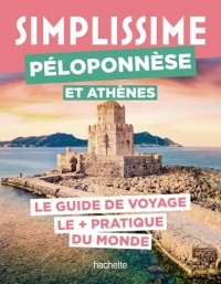 Péloponnèse et Athènes Guide Simplissime