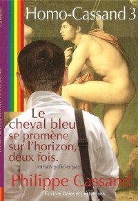 Le Cheval Bleu Se Promene Sur l'Horizon Deux Fois Homo Cassand 3