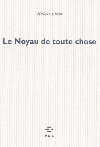 Le Noyau de toute chose