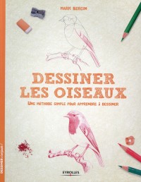 Dessiner les oiseaux : Une méthode simple pour apprendre à dessiner