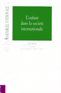 Impressions. 11e législature / Assemblée nationale Tome 297 : Rapport d'information sur la protection des droits de l'enfant dans le monde