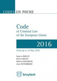Code of Criminal Law of the European Union 2016: A jour au 15 mai 2016