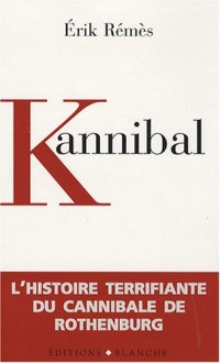 Kannibal : l'histoire terrifiante du cannibale de Rothenburg