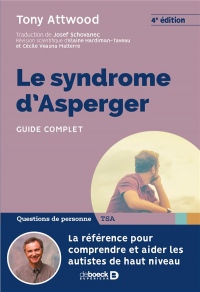 Syndrome d'Asperger (le) : Guide complet