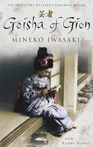Geisha Of Gion: The True Story Of Japan's Foremost Geisha