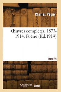 Œuvres complètes, 1873-1914. Poésie (Éd.1919)