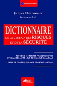 Le dictionnaire de la gestion des risques Et de la sécurité