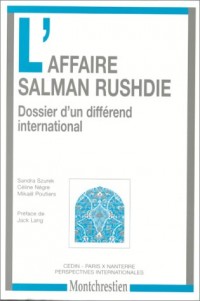 L'affaire Salman Rushdie. Dossier d'un différend international