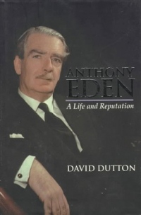 Anthony Eden: A Life and Reputation