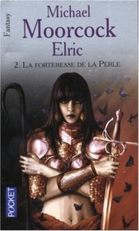 Elric Tome 2: La forteresse de la Perle