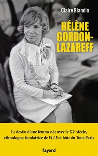 Hélène Gordon-Lazareff (Biographies Historiques)
