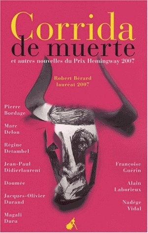 Corrida de muerte : Et autres nouvelles du prix Hemingway 2007