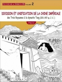 Histoire de la Chine en BD, Tome 2 : Division et unification de la Chine impériale : Des Trois Royaumes à la dynastie Tang (220-907)