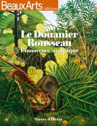 Le Douanier Rousseau : L'innocence archaïque
