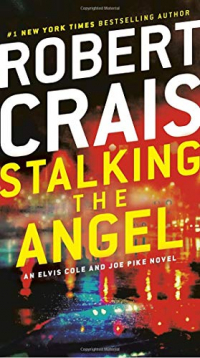 Stalking the Angel: An Elvis Cole and Joe Pike Novel