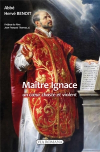 Maître Ignace: un coeur chaste et violent