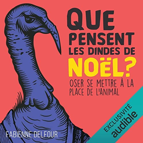 Que pensent les dindes de Noël: Oser se mettre à la place de l'animal