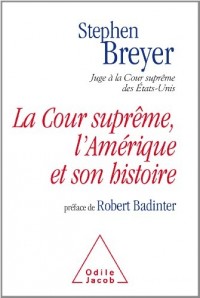 La Cour suprême, l'Amérique et son histoire: Préface de Robert Badinter