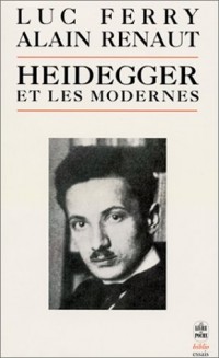 Heidegger et les Modernes