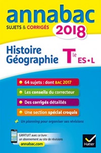 Annales Annabac 2018 Histoire-Géographie Tle L, ES: sujets et corrigés du bac Terminale L, ES