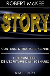 Story : Contenu, structure, genre: les principes de l'écriture d'un scénario