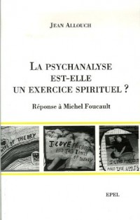 La psychanalyse est-elle un exercice spirituel ? : Réponse à Michel Foucault