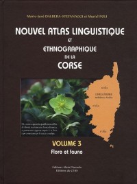 Nouvel atlas linguistique et ethnographique de la Corse : Volume 3, Flore et faune