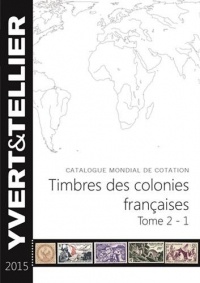 Catalogue Yvert et Tellier de timbres-poste : Tome 2, 1ère partie, Timbres des colonies françaises