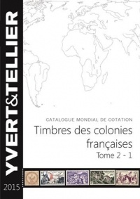 Catalogue Yvert et Tellier de timbres-poste : Tome 2, 1ère partie, Timbres des colonies françaises