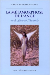 La Métamorphose de l'ange ou le Livre de Sharaëlle