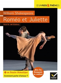 Roméo et Juliette: suivi d'un dossier « Maux et mots d'amour »