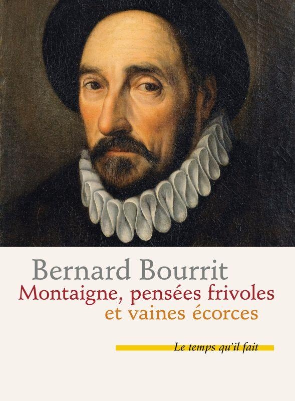 Montaigne : Pensées frivoles et vaines écorces