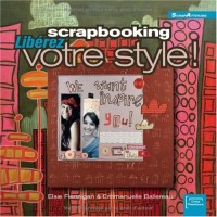 Scrapbooking libérez votre style !