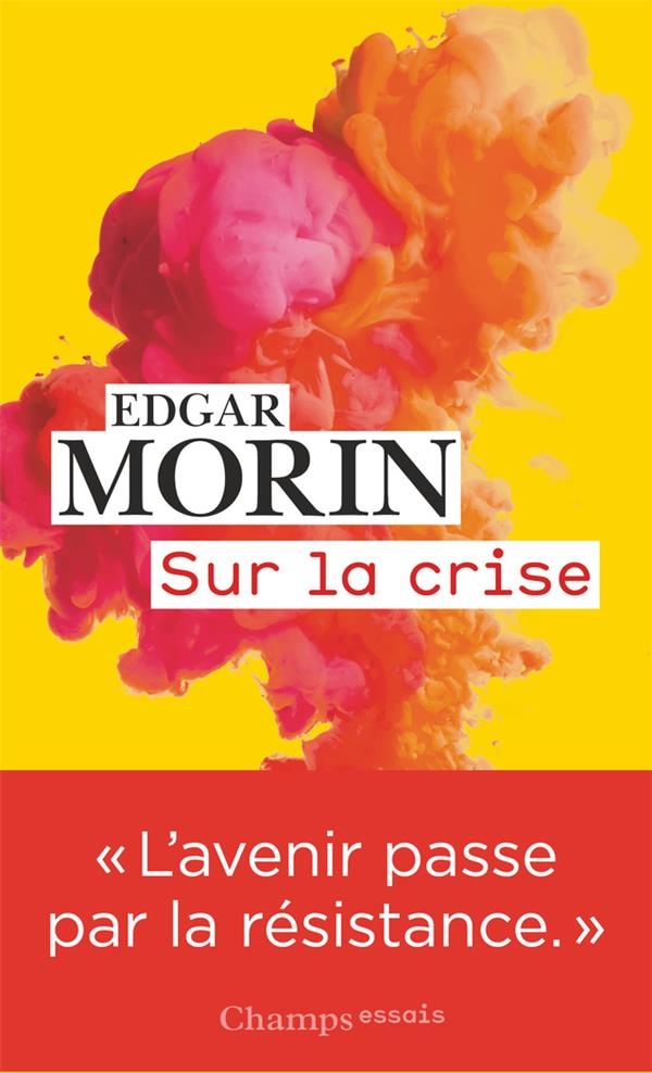 Sur la crise : Pour une crisologie suivi de Où va le monde ?