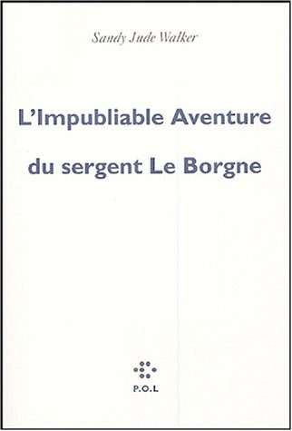 L'Impubliable Aventure du sergent Le Borgne