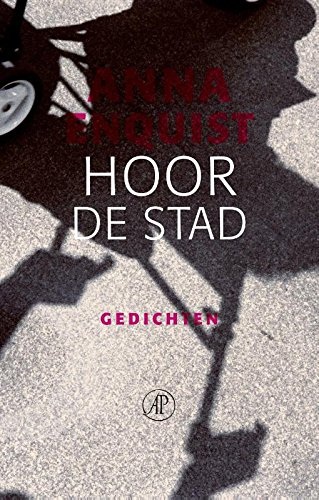 Hoor de stad: gedichten [9789029505093]