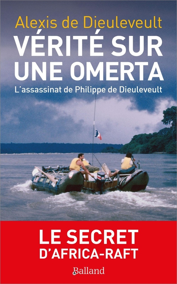 Vérités sur une Omerta: L'assassinat de Philippe de Dieuleveult 1985-2025