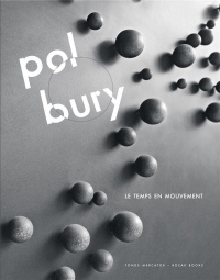 Pol Bury : Le temps en mouvement