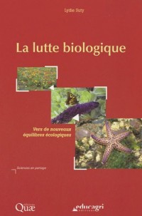Lutte biologique: Vers de nouveaux équilibres écologiques