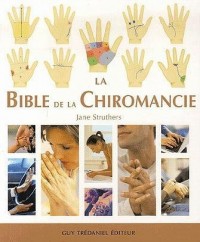La Bible de la Chiromancie : Un guide pratique pour la lecture des lignes de la main